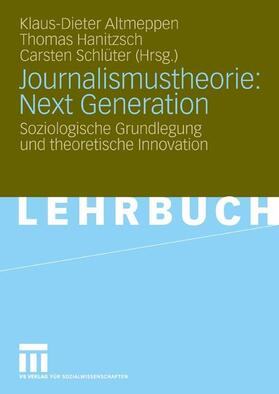 Altmeppen / Hanitzsch / Schlüter | Journalismustheorie: Next Generation | E-Book | sack.de