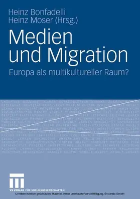 Bonfadelli / Moser |  Medien und Migration | eBook | Sack Fachmedien