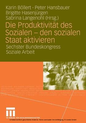 Böllert / Hansbauer / Hasenjürgen | Die Produktivität des Sozialen - den sozialen Staat aktivieren | E-Book | sack.de