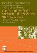 Böllert / Hansbauer / Hasenjürgen |  Die Produktivität des Sozialen - den sozialen Staat aktivieren | eBook | Sack Fachmedien
