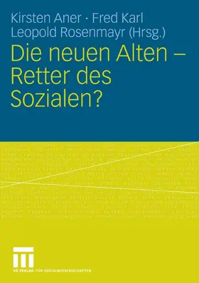 Aner / Karl / Rosenmayr | Die neuen Alten - Retter des Sozialen? | E-Book | www.sack.de