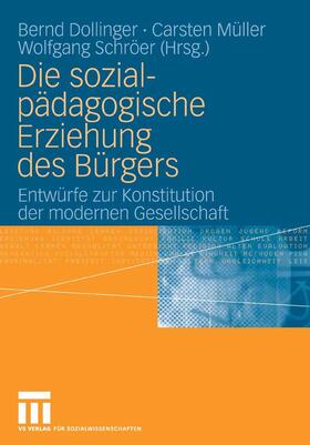 Dollinger / Müller / Schröer | Die sozialpädagogische Erziehung des Bürgers | E-Book | sack.de