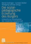 Dollinger / Müller / Schröer |  Die sozialpädagogische Erziehung des Bürgers | eBook | Sack Fachmedien