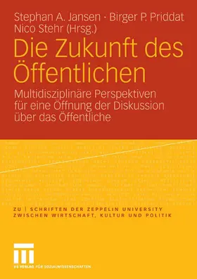 Jansen / Priddat / Stehr |  Die Zukunft des Öffentlichen | eBook | Sack Fachmedien