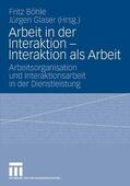 Böhle / Glaser |  Arbeit in der Interaktion - Interaktion als Arbeit | eBook | Sack Fachmedien
