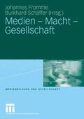 Fromme / Schäffer |  Medien - Macht - Gesellschaft | eBook | Sack Fachmedien