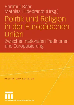Behr / Hildebrandt |  Politik und Religion in der Europäischen Union | eBook | Sack Fachmedien