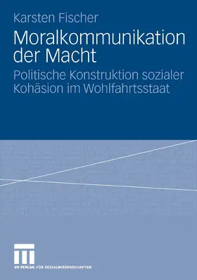 Fischer |  Moralkommunikation der Macht | eBook | Sack Fachmedien