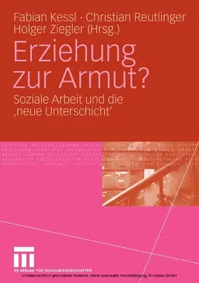 Kessl / Reutlinger / Ziegler |  Erziehung zur Armut? | eBook | Sack Fachmedien