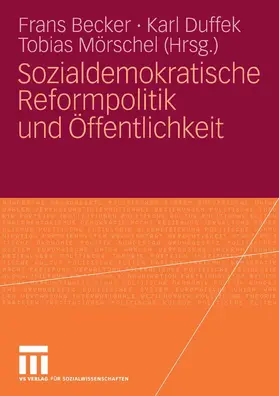 Becker / Duffek / Mörschel |  Sozialdemokratische Reformpolitik und Öffentlichkeit | eBook | Sack Fachmedien