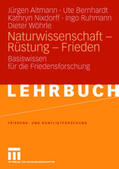 Altmann / Bernhardt / Nixdorff |  Naturwissenschaft - Rüstung - Frieden | eBook | Sack Fachmedien