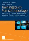 Morawski / Weiss |  Trainingsbuch Fernsehreportage | eBook | Sack Fachmedien