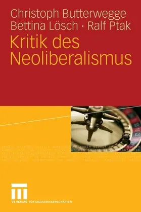 Butterwegge / Lösch / Ptak |  Kritik des Neoliberalismus | eBook | Sack Fachmedien