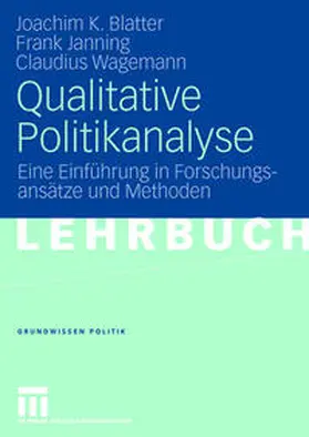 Blatter / Janning / Wagemann |  Qualitative Politikanalyse | eBook | Sack Fachmedien