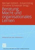 Göhlich / König / Schwarzer |  Beratung, Macht und organisationales Lernen | eBook | Sack Fachmedien