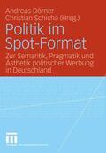 Dörner / Schicha |  Politik im Spot-Format | eBook | Sack Fachmedien