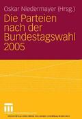 Niedermayer |  Die Parteien nach der Bundestagswahl 2005 | eBook | Sack Fachmedien