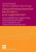 Hackauf / Dörr / Jungbauer-Gans |  Gesundheitsprävention bei Kindern und Jugendlichen | eBook | Sack Fachmedien