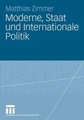 Zimmer |  Moderne, Staat und Internationale Politik | eBook | Sack Fachmedien