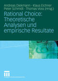 Diekmann / Eichner / Schmidt |  Rational Choice: Theoretische Analysen und empirische Resultate | eBook | Sack Fachmedien