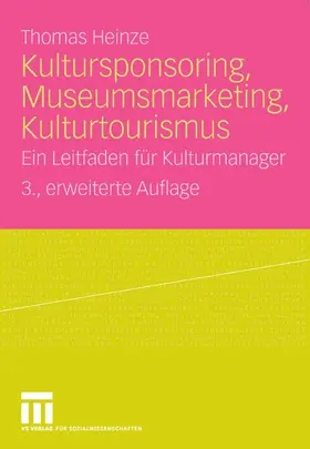 Heinze |  Kultursponsoring, Museumsmarketing, Kulturtourismus | eBook | Sack Fachmedien