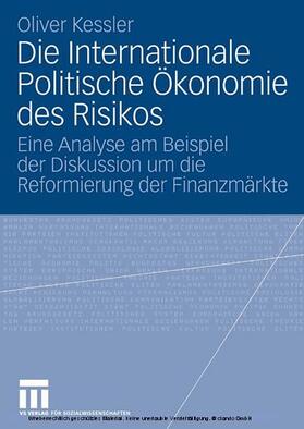 Kessler |  Die Internationale Politische Ökonomie des Risikos | eBook | Sack Fachmedien