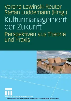 Lewinski-Reuter / Lüddemann | Kulturmanagement der Zukunft | E-Book | www.sack.de