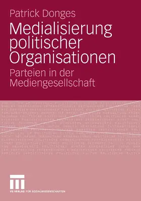 Donges |  Medialisierung politischer Organisationen | eBook | Sack Fachmedien