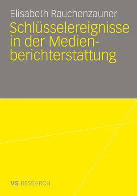 Rauchenzauner | Schlüsselereignisse in der Medienberichterstattung | E-Book | www.sack.de