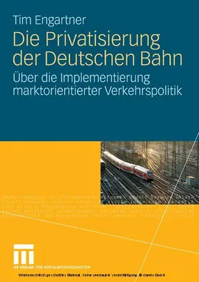 Engartner |  Die Privatisierung der Deutschen Bahn | eBook | Sack Fachmedien