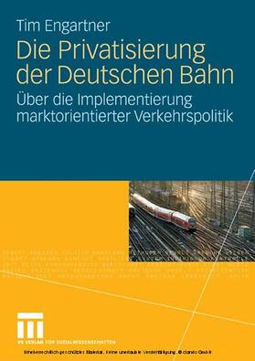 Engartner | Die Privatisierung der Deutschen Bahn | E-Book | sack.de