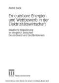 Suck |  Erneuerbare Energien und Wettbewerb in der Elektrizitätswirtschaft | eBook | Sack Fachmedien