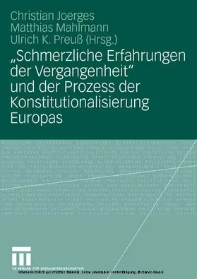 Joerges / Mahlmann / Preuß |  "Schmerzliche Erfahrungen der Vergangenheit" und der Prozess der Konstitutionalisierung Europas | eBook | Sack Fachmedien