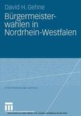 Gehne |  Bürgermeisterwahlen in Nordrhein-Westfalen | eBook | Sack Fachmedien