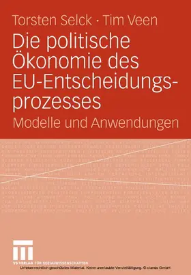 Selck / Veen | Die politische Ökonomie des EU-Entscheidungsprozesses | E-Book | www.sack.de