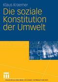 Kraemer |  Die soziale Konstitution der Umwelt | eBook | Sack Fachmedien