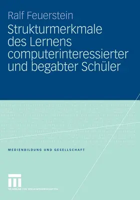 Feuerstein | Strukturmerkmale des Lernens computerinteressierter und begabter Schüler | E-Book | www.sack.de