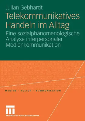 Gebhardt |  Telekommunikatives Handeln im Alltag | eBook | Sack Fachmedien