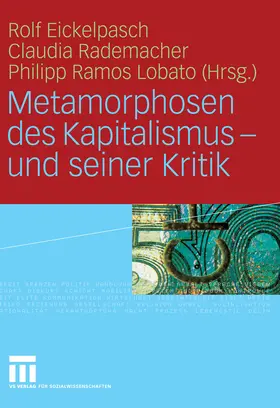 Eickelpasch / Rademacher / Lobato |  Metamorphosen des Kapitalismus - und seiner Kritik | eBook | Sack Fachmedien