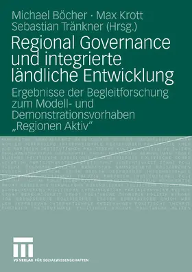 Böcher / Krott / Tränkner |  Regional Governance und integrierte ländliche Entwicklung | eBook | Sack Fachmedien