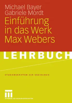 Bayer / Mordt |  Einführung in das Werk Max Webers | eBook | Sack Fachmedien