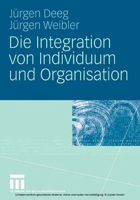 Deeg / Weibler |  Die Integration von Individuum und Organisation | eBook | Sack Fachmedien