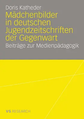 Katheder | Mädchenbilder in deutschen Jugendzeitschriften der Gegenwart | E-Book | www.sack.de