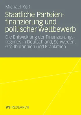 Koß |  Staatliche Parteienfinanzierung und politischer Wettbewerb | eBook | Sack Fachmedien