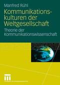 Rühl |  Kommunikationskulturen der Weltgesellschaft | eBook | Sack Fachmedien
