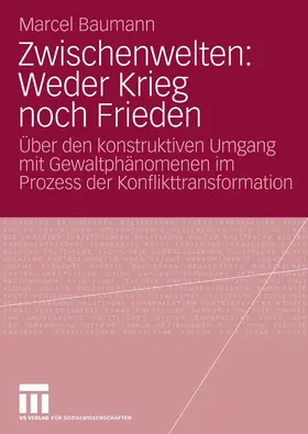 Baumann |  Zwischenwelten: Weder Krieg noch Frieden | eBook | Sack Fachmedien