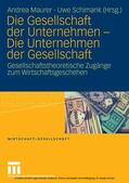 Maurer / Schimank |  Die Gesellschaft der Unternehmen - Die Unternehmen der Gesellschaft | eBook | Sack Fachmedien
