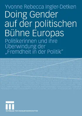 Ingler-Detken |  Doing Gender auf der politischen Bühne Europas | eBook | Sack Fachmedien