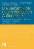 Hellmann / Weber / Sauer |  Die Semantik der neuen deutschen Außenpolitik | eBook | Sack Fachmedien