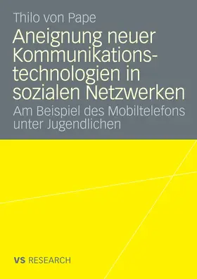 Pape | Aneignung neuer Kommunikationstechnologien in sozialen Netzwerken | E-Book | www.sack.de